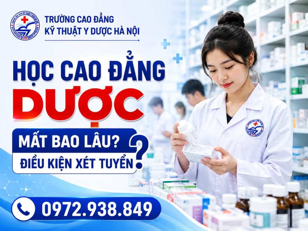 học cao đẳng dược mất bao lâu điều kiện xét tuyển